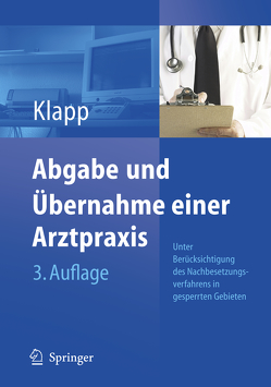 Abgabe und Übernahme einer Arztpraxis von Klapp,  Eckhard