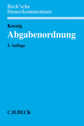 Abgabenordnung von Cöster,  Thilo, Fritsch,  Rainer, Intemann,  Jens, Koenig,  Ulrich, Pahlke,  Armin, Wünsch,  Doris, Zöllner,  Guido