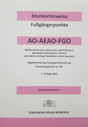 ABGABENORDNUNG & FGO Dürckheim-Markierhinweise/Fußgängerpunkte für das Steuerberaterexamen Nr. 2689 (2021): Dürckheim’sche Markierhinweise von Dürckheim,  Constantin, Glaubitz,  Thorsten