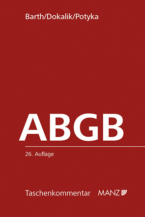 Das Allgemeine bürgerliche Gesetzbuch ABGB von Barth,  Peter, Dokalik,  Dietmar, Potyka,  Matthias