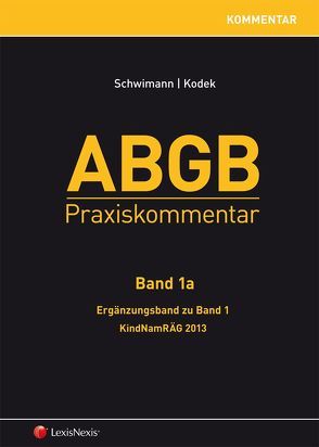 ABGB Praxiskommentar – Band 1a, Ergänzungsband zu Band 1 von Bernat,  Erwin, Ferrari,  Susanne, Gitschthaler,  Edwin, Haberl,  Andrea, Höllwerth,  Johann, Kodek,  Georg E., Nademleinsky,  Marco, Neuhauser,  Franz, Posch,  Willibald, Schwimann,  Michael, Stormann,  Michael, Weitzenböck,  Hans