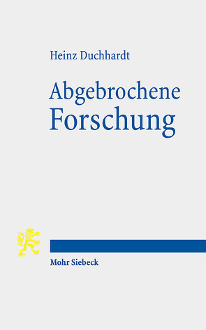 Abgebrochene Forschung von Duchhardt,  Heinz