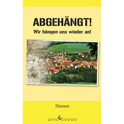 Abgehängt! Jetzt erst recht! von Hansen