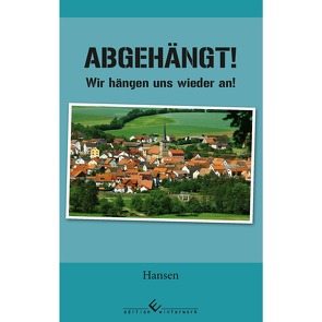 Abgehängt! Ruhestand bedeutet nicht Stillstand von Hansen