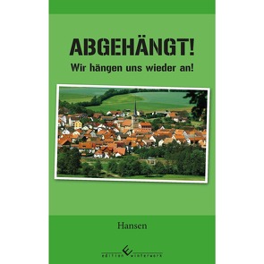 Abgehängt! Wir können es und machen es auch! von Hansen