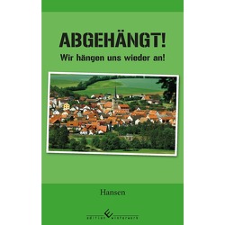 Abgehängt! Wir können es und machen es auch! von Hansen