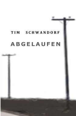 Abgelaufen von Schwandorf,  Tim