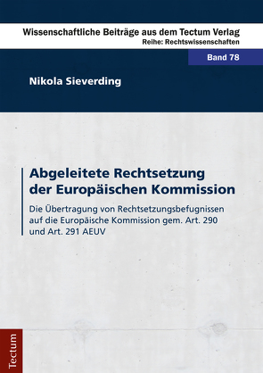 Abgeleitete Rechtsetzung der Europäischen Kommission von Sieverding,  Nikola