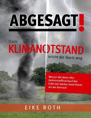 Abgesagt! Dem Klimanotstand bricht die Basis weg von Roth,  Eike