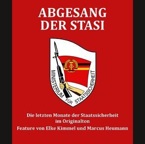 Abgesang der Stasi von Heumann,  Marcus, Kimmel,  Elke