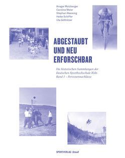 Abgestaubt und neu erforschbar: Die historischen Sammlungen der Deutschen… / Personennachlässe von Gößnitzer,  Ute, Meier,  Caroline, Molzberger,  Ansgar, Schiffer,  Heike, Wassong,  Stephan