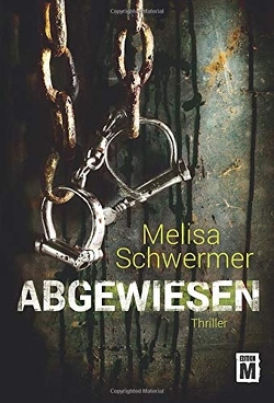 Abgewiesen (Psychothriller) von Schwermer,  Melisa