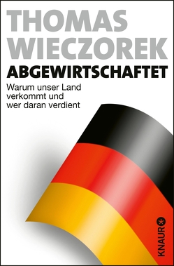 Abgewirtschaftet von Wieczorek,  Thomas