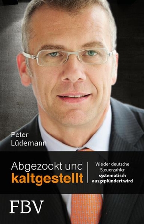 Abgezockt und kaltgestellt von Lüdemann,  Peter