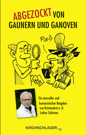 Abgezockt von Gaunern und Ganoven von Schirmer,  Lothar