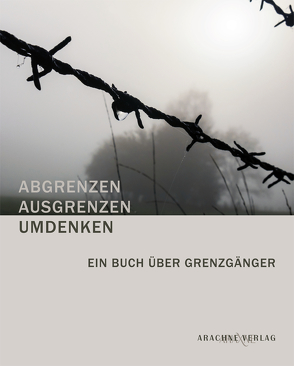 ABGRENZEN – AUSGRENZEN – UMDENKEN von Frey,  Birgitt