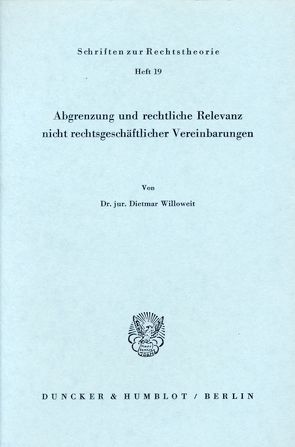 Abgrenzung und rechtliche Relevanz nicht rechtsgeschäftlicher Vereinbarungen. von Willoweit,  Dietmar