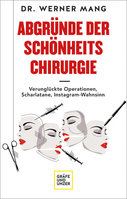 Abgründe der Schönheitschirurgie von Mang,  Werner