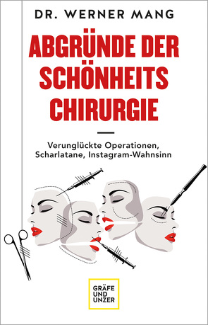 Abgründe der Schönheitschirurgie von Mang,  Werner