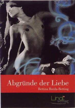 Abgründe der Liebe von Breda-Betting,  Bettina