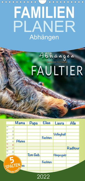 Familienplaner Abhängen – Faultier (Wandkalender 2022 , 21 cm x 45 cm, hoch) von Roder,  Peter