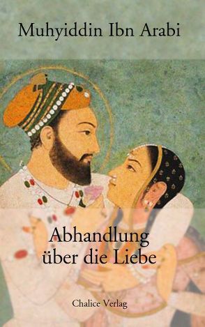 Abhandlung über die Liebe von Herrmann,  Wolfgang, Ibn Arabi,  Muhyiddin