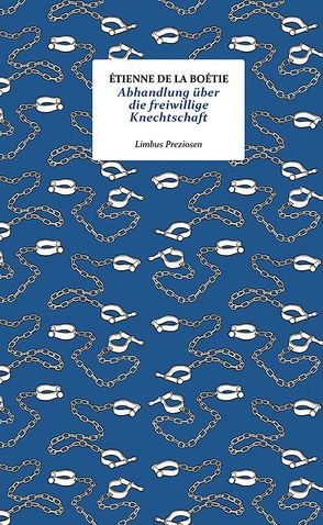 Abhandlung über die freiwillige Knechtschaft von Erhard,  Johann Benjamin, La Boëtie,  Étienne de, Schuchter,  Bernd