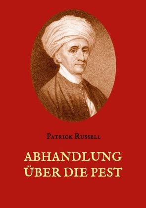 Abhandlung über die Pest von Russell,  Patrick