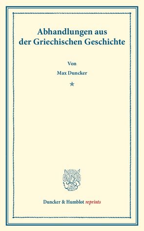 Abhandlungen aus der Griechischen Geschichte. von Duncker,  Max, Kirchhoff,  Adolf