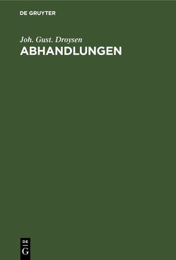 Abhandlungen von Droysen,  Joh. Gust.