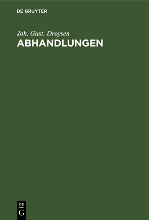 Abhandlungen von Droysen,  Joh. Gust.