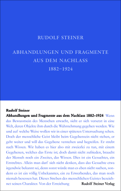 Abhandlungen und Fragmente aus dem Nachlass 1897–1925 von Hoffmann,  David Marc, Philippi,  Monika, Steiner,  Rudolf, Ziegler,  Renatus