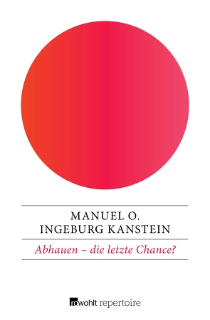 Abhauen – die letzte Chance? von Kanstein,  Ingeburg, O.,  Manuel