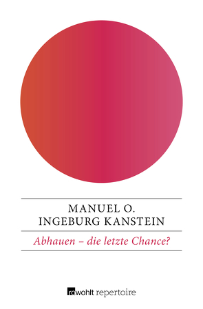 Abhauen – die letzte Chance? von Kanstein,  Ingeburg, O.,  Manuel