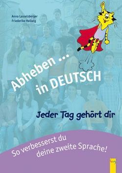 Abheben – Jeder Tag gehört dir von Hellwig,  Friederike, Lasselsberger,  Anna