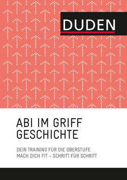 Abi im Griff – Topthemen Geschichte von Antes,  Steffen, Brückmann,  Asmut, Mund,  Stephan