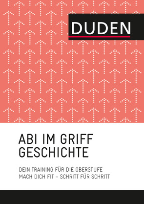 Abi im Griff – Topthemen Geschichte von Antes,  Steffen, Brückmann,  Asmut, Mund,  Stephan