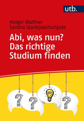 Abi, was nun? Das richtige Studium finden von Stankjawitschjute,  Sandra, Walther,  Holger