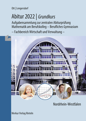 Abitur 2022 – Grundkurs – Aufgabensammlung zur zentralen Abiturprüfung von Lengersdorf,  Norbert, Ott,  Roland