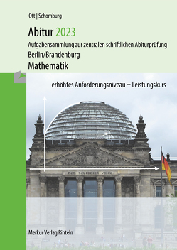 Abitur 2023 – Mathematik Leistungskurs (Berlin/Brandenburg) von Ott,  Roland, Schomburg,  Wolfgang