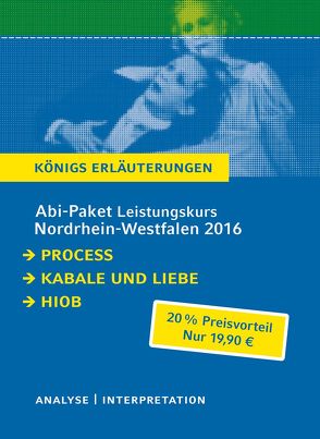 Abitur Nordrhein-Westfalen 2016 Leistungskurs – Königs Erläuterungen Paket. von Kafka,  Franz, Roth,  Joseph, Schiller,  Friedrich