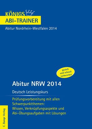 Abitur NRW 2014 Deutsch Leistungskurs – Königs Abi-Trainer. von Gebauer,  Ralf