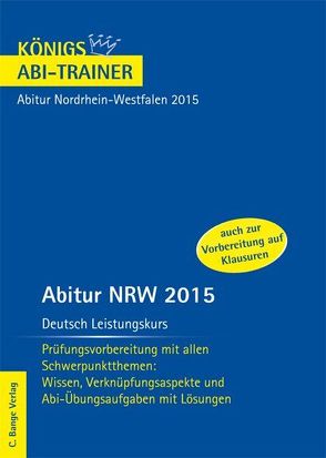 Abitur NRW 2015 Deutsch Leistungskurs – Königs Abi-Trainer. von Gebauer,  Ralf