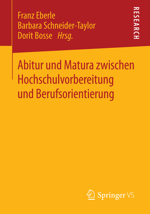 Abitur und Matura zwischen Hochschulvorbereitung und Berufsorientierung von Bosse,  Dorit, Eberle,  Franz, Schneider-Taylor,  Barbara