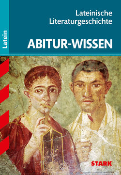 STARK Abitur-Wissen – Latein – Lateinische Literaturgeschichte von Metzger,  Gerhard