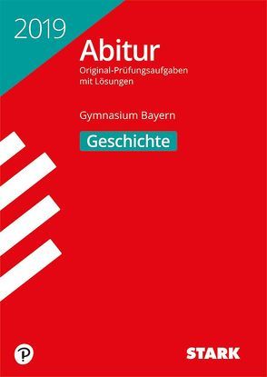 STARK Abiturprüfung Bayern 2019 – Geschichte