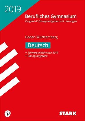 Abiturprüfung Berufliches Gymnasium 2019 – Deutsch – BaWü