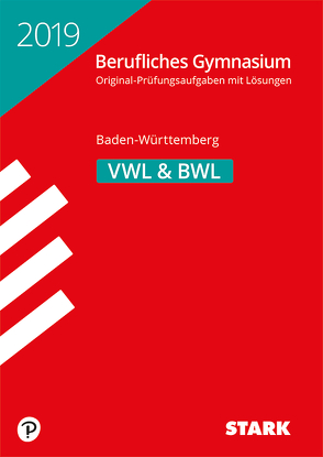 Abiturprüfung Berufliches Gymnasium 2019 – Volks-/Betriebswirtschaftslehre – BaWü