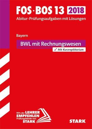 STARK Abiturprüfung FOS/BOS Bayern 2019 – Betriebswirtschaftslehre mit Rechnungswesen 13. Klasse