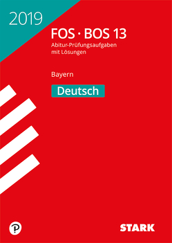 STARK Abiturprüfung FOS/BOS Bayern 2019 – Deutsch 13. Klasse